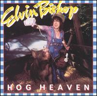 Elvin Bishop - Hog Heaven lyrics