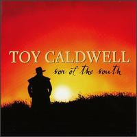 Toy Caldwell - Son of the South lyrics