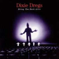 The Dixie Dregs - Bring 'em Back Alive lyrics