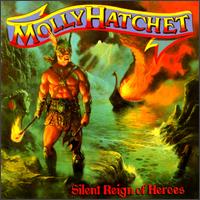 Molly Hatchet - Silent Reign of Heroes lyrics