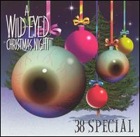 .38 Special - A Wild-Eyed Christmas Night lyrics
