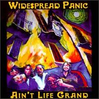 Widespread Panic - Ain't Life Grand lyrics
