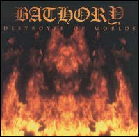 Bathory - Destroyer of Worlds lyrics
