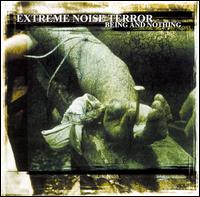 Extreme Noise Terror - Being and Nothing lyrics
