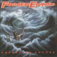 Forced Entry - Uncertain Future lyrics