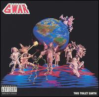 GWAR - This Toilet Earth lyrics