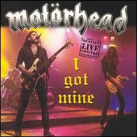 Motrhead - I Got Mine [live] lyrics