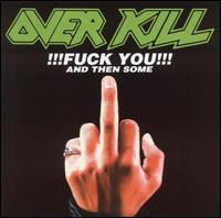 Overkill - Fuck You and Then Some [live] lyrics