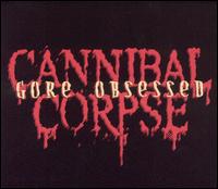 Cannibal Corpse - Gore Obsessed lyrics