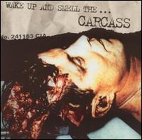 Carcass - Wake Up and Smell the Carcass lyrics