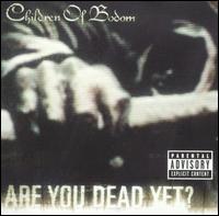 Children of Bodom - Are You Dead Yet? lyrics