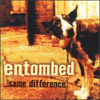 Entombed - Same Difference lyrics