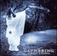 The Gathering - Almost a Dance [live] lyrics