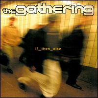 The Gathering - If_Then_Else lyrics