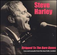 Steve Harley - Stripped to Bare Bones [live] lyrics