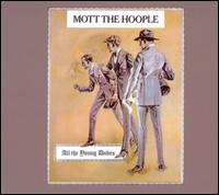 Mott the Hoople - All the Young Dudes lyrics