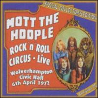 Mott the Hoople - Rock 'n' Roll Circus: Live Wolverhampton Civic Hall, 6th April 1972 lyrics