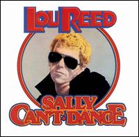 Lou Reed - Sally Can't Dance lyrics