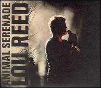 Lou Reed - Animal Serenade [live] lyrics