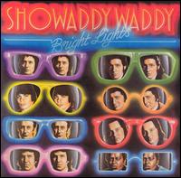 Showaddywaddy - Bright Lights lyrics