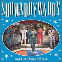 Showaddywaddy - Under the Moon of Love lyrics