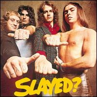Slade - Slayed? lyrics