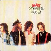 Slade - Nobody's Fools lyrics