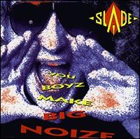 Slade - You Boyz Make Big Noize lyrics