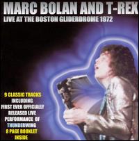 T. Rex - Live at the Boston Gliderdrome lyrics