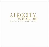 Atrocity - Werk 80 Festival Edition lyrics