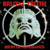 Brutal Truth - Birth of Ignorance lyrics