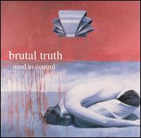 Brutal Truth - Need to Control lyrics
