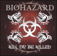 Biohazard - Kill or Be Killed lyrics