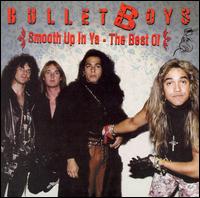 Bulletboys - Smooth Up in Ya: The Best of the Bulletboys lyrics