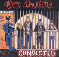 Cryptic Slaughter - Convicted lyrics