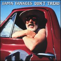 Damn Yankees - Don't Tread lyrics