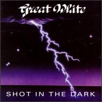 Great White - Shot in the Dark lyrics
