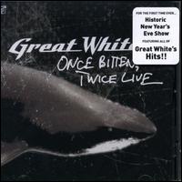 Great White - Once Bitten, Twice Live lyrics