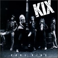 Kix - Cool Kids lyrics