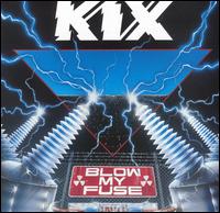 Kix - Blow My Fuse lyrics