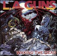 L.A. Guns - Waking the Dead lyrics