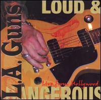 L.A. Guns - Loud & Dangerous [live] lyrics