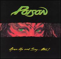 Poison - Open Up and Say...Ahh! lyrics