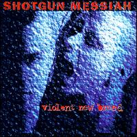Shotgun Messiah - Violent New Breed lyrics