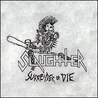 Slaughter - Surrender or Die lyrics