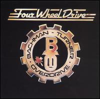 Bachman-Turner Overdrive - Four Wheel Drive lyrics
