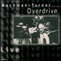 Bachman-Turner Overdrive - Live [EMI] lyrics