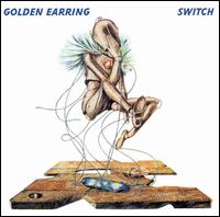 Golden Earring - Switch lyrics