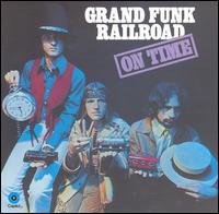 Grand Funk Railroad - On Time lyrics
