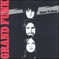 Grand Funk Railroad - Closer to Home lyrics